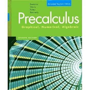 Pre-Calculus Graphical, Numeric, Algebraic (Annotated